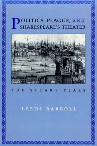 Cover of Politics, Plague and Shakespeare's Theater