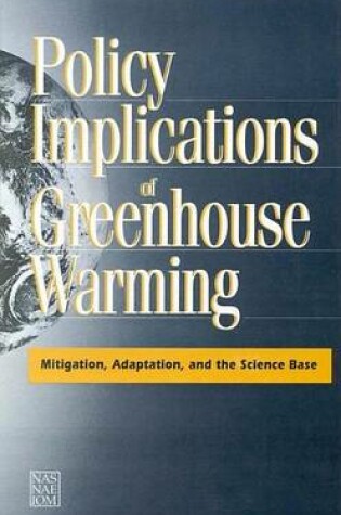 Cover of Policy Implications of Greenhouse Warming: Mitigation, Adaptation, and the Science Base
