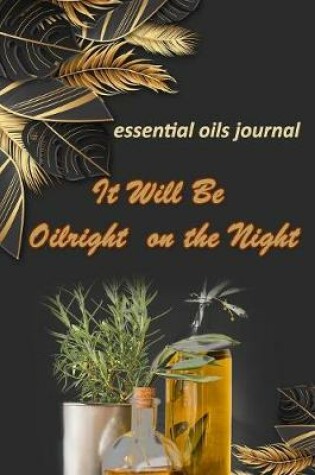 Cover of It Will Be Oilright on the Night