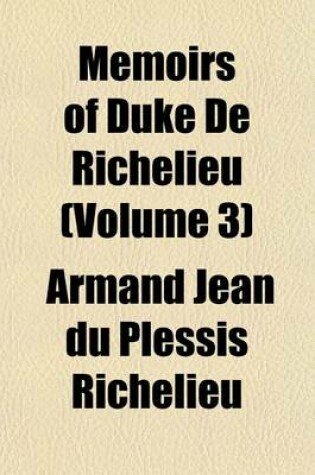 Cover of Memoirs of Duke de Richelieu (Volume 3)