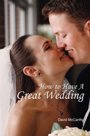 Cover of How to Have a Great Wedding
