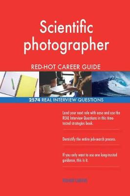 Book cover for Scientific photographer RED-HOT Career Guide; 2574 REAL Interview Questions