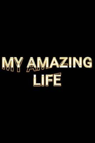 Cover of My Amazing Life