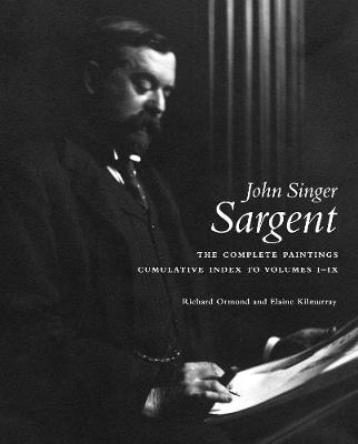 Book cover for John Singer Sargent Complete Catalogue of Paintings Cumulative Index