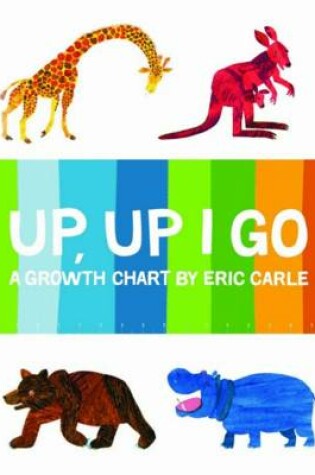 Cover of Up Up I Go: Growth Chart by Eric Carle