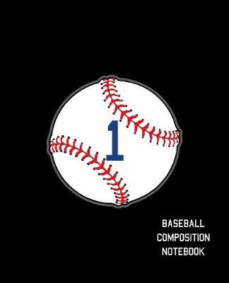 Book cover for 1 Baseball Composition Notebook