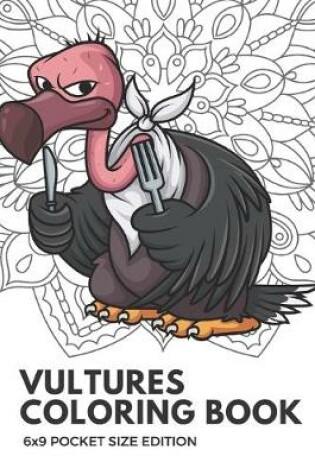 Cover of Vultures Coloring Book 6x9 Pocket Size Edition