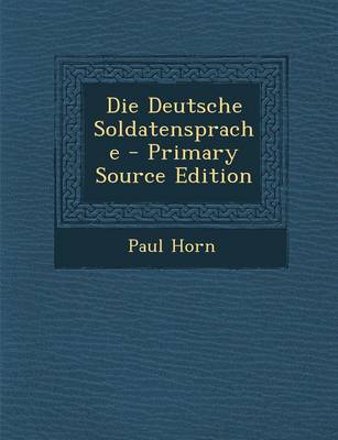 Book cover for Die Deutsche Soldatensprache - Primary Source Edition