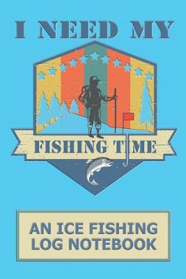 Book cover for I Need My Fishing Time