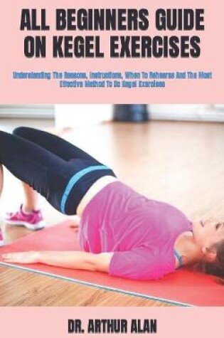 Cover of All Beginners Guide on Kegel Exercises