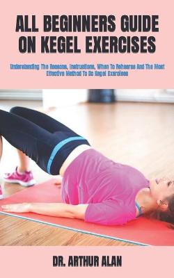 Book cover for All Beginners Guide on Kegel Exercises