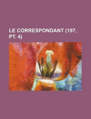 Book cover for Le Correspondant (197, PT. 4)