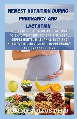 Book cover for Newest Nutrition During Pregnancy and Lactation