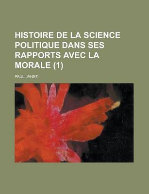 Book cover for Histoire de La Science Politique Dans Ses Rapports Avec La Morale (1)