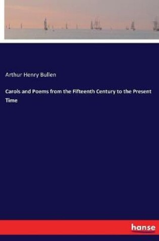 Cover of Carols and Poems from the Fifteenth Century to the Present Time