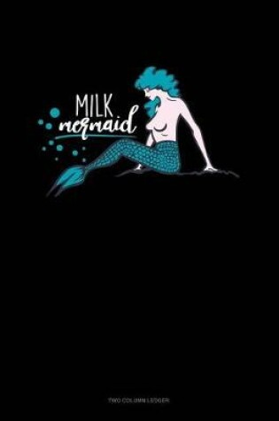 Cover of Milk Mermaid