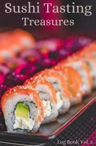 Cover of Sushi Tasting Treasures Log Book Vol. 5
