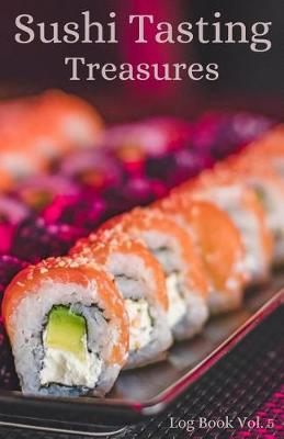 Book cover for Sushi Tasting Treasures Log Book Vol. 5