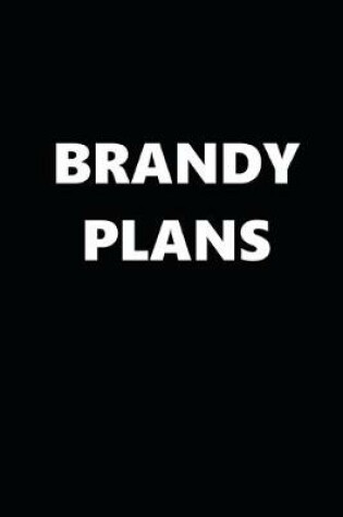 Cover of 2020 Daily Planner Funny Humorous Brandy Plans 388 Pages