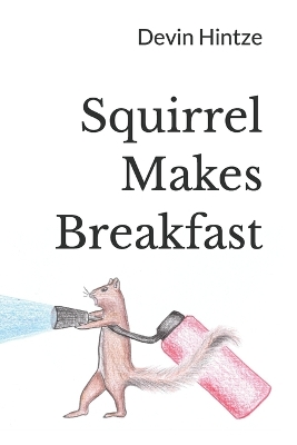 Book cover for Squirrel Makes Breakfast