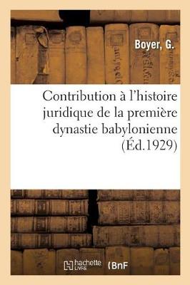 Cover of Contribution A l'Histoire Juridique de la Premiere Dynastie Babylonienne