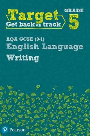 Cover of Target Grade 5 Writing AQA GCSE (9-1) English Language Workbook