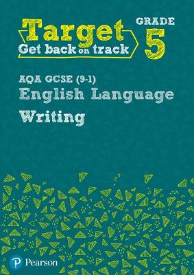 Book cover for Target Grade 5 Writing AQA GCSE (9-1) English Language Workbook