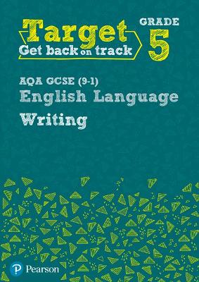 Cover of Target Grade 5 Writing AQA GCSE (9-1) English Language Workbook