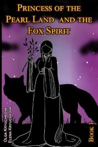 Cover of Princess of the Pearl Land and the Fox Spirit. Book 1