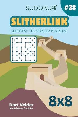 Book cover for Sudoku Slitherlink - 200 Easy to Master Puzzles 8x8 (Volume 38)