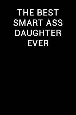 Book cover for The Best Smart Ass Daughter Ever