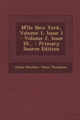 Cover of M'Lle New York, Volume 1, Issue 1 - Volume 2, Issue 10... - Primary Source Edition