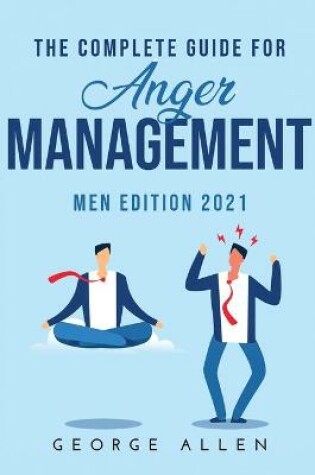 Cover of The Complete Guide for Anger Management