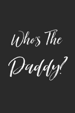 Cover of Who's The Daddy?
