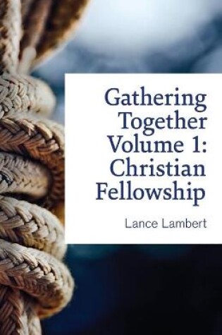 Cover of Gathering Together Volume 1