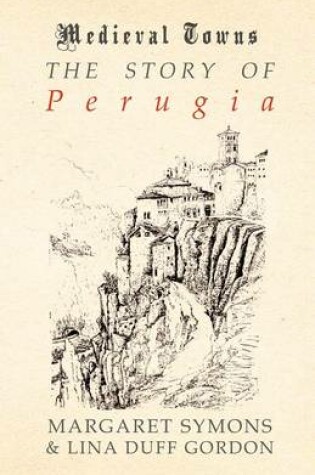 Cover of The Story of Perugia (Medieval Towns Series)