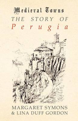 Book cover for The Story of Perugia (Medieval Towns Series)