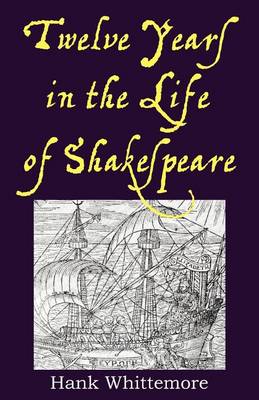 Book cover for Twelve Years in the Life of Shakespeare