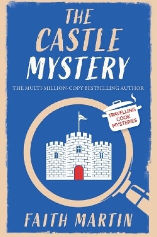 Cover of THE CASTLE MYSTERY an absolutely gripping cozy mystery for all crime thriller fans