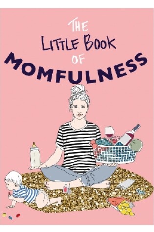 Cover of The Little Book of Momfulness