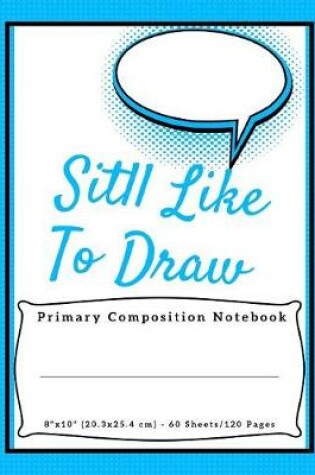 Cover of Still Like To Draw