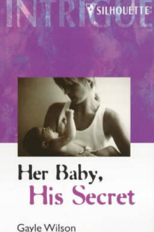 Cover of Her Baby, His Secret