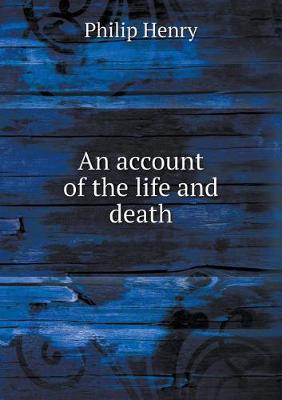 Book cover for An account of the life and death