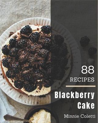 Book cover for 88 Blackberry Cake Recipes