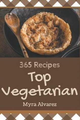 Cover of Top 365 Vegetarian Recipes