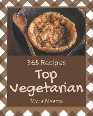 Book cover for Top 365 Vegetarian Recipes