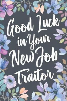 Book cover for Good Luck In Your New Job Traitor