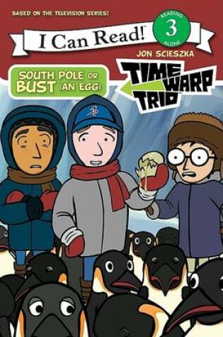 Cover of Time Warp Trio: South Pole or Bust (an Egg)