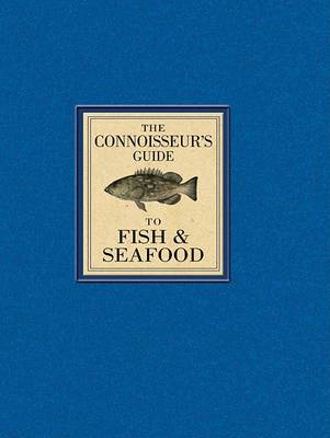 Book cover for The Connoisseur's Guide to Fish & Seafood