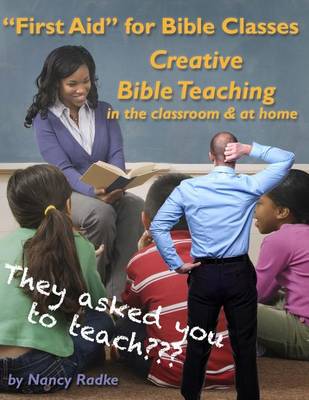 Book cover for First Aid for Bible Classes, Creative Teaching in the Classroom and at Home